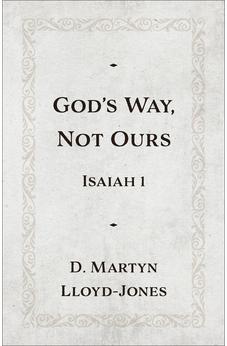 God's Way, Not Ours: Isaiah 1