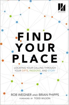 Find Your Place: Locating Your Calling Through Your Gifts, Passions, and Story 9780310100126