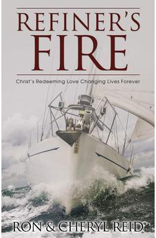Refiner's Fire: Christ's Redeeming Love Changing Lives Forever 9781486616909