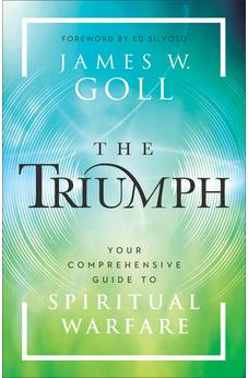 Triumph: Your Comprehensive Guide to Spiritual Warfare 9780800763220