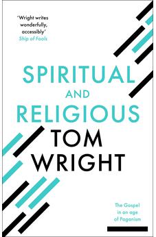 Spiritual and Religious: The Gospel In An Age Of Paganism 9780281072842