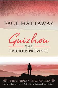 Guizhou: The Precious Province. Inside the Largest Christian Revival in History (The China Chronicles) 9780281079896