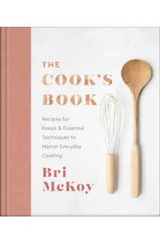 The Cook's Book: Recipes for Keeps & Essential Techniques to Master Everyday Cooking 9780800742942