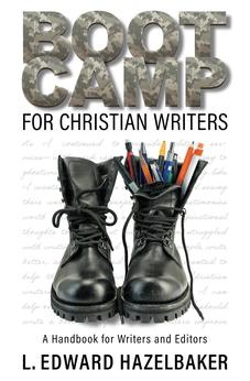 Boot Camp for Christian Writers: A Handbook for Writers and Editors 9781610364126