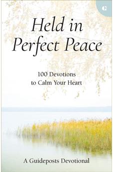 Held in Perfect Peace: 100 Devotions to Calm Your Heart 9780310366867