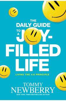 The Daily Guide to a Joy-Filled Life: Living the 4:8 Principle 9781496450715