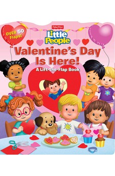 Fisher-Price Little People: Valentine's Day Is Here! (Lift-the-Flap) 9780794443603