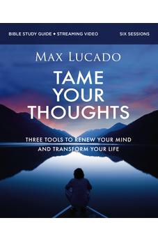 Tame Your Thoughts Bible Study Guide plus Streaming Video