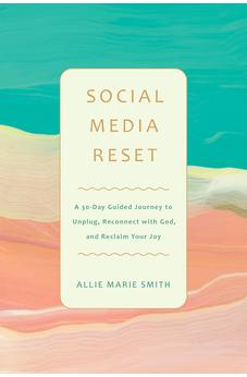 Social Media Reset: A 30-Day Guided Journey to Unplug, Reconnect with God, and Reclaim Your Joy 9798400508042