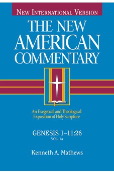 The New American Commentary: Genesis 1- 11:26