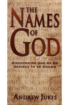 The Names of God: Discovering God as He Desires to Be Known 9780825429583