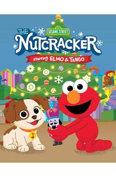 Sesame Street: The Nutcracker: Starring Elmo & Tango