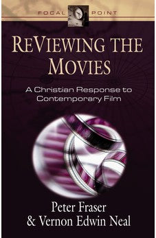 ReViewing the Movies: A Christian Response to Contemporary Film (Focal Point) 9781581342031