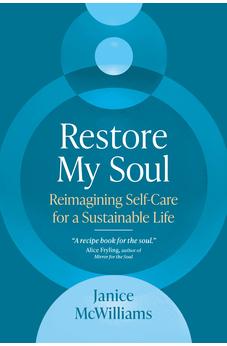 Restore My Soul: Reimagining Self-Care for a Sustainable Life 9781641584616
