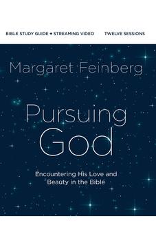 Pursuing God Bible Study Guide plus Streaming Video, Updated Edition: Encountering His Love and Beauty in the Bible