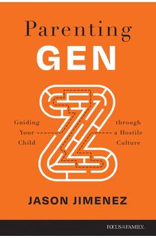 Parenting Gen Z: Guiding Your Child through a Hostile Culture 9781646070077