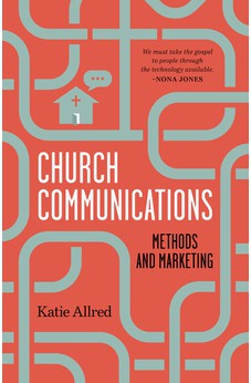 Church Communications: Methods and Marketing 9781087730172
