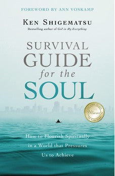 Survival Guide for the Soul: How to Flourish Spiritually in a World that Pressures Us to Achieve 9780310535324