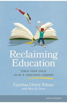 Reclaiming Education: Teach Your Child to Be a Confident Learner 9781646071319