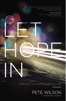 Let Hope in: 4 Choices That Will Change Your Life Forever 9780849964565