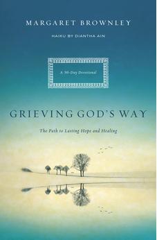 Grieving God's Way: The Path to Lasting Hope and Healing 9780849947223