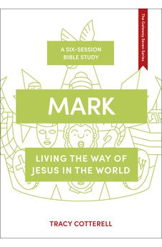 Mark: Living the Way of Jesus in the World (The Gateway Seven Series) 9781789743661