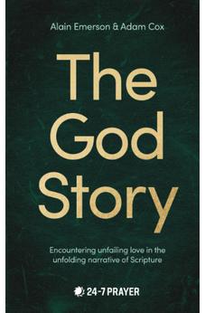 The God Story: Encountering Unfailing Love in the Unfolding Narrative of Scripture 9780281087501