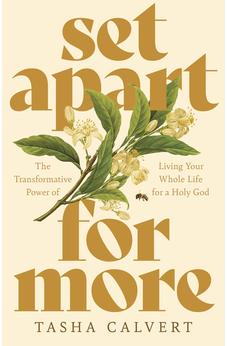 Set Apart for More: The Transformative Power of Living Your Whole Life for a Holy God 9798384529804
