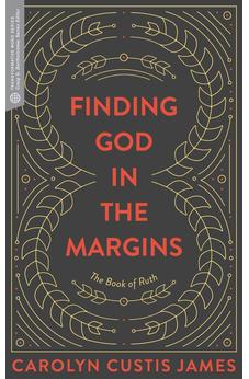 Finding God in the Margins: The Book of Ruth (Transformative Word) 9781683590804
