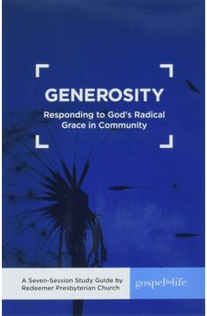 Generosity Study Guide: Responding to God's Radical Grace in Community Study Guide