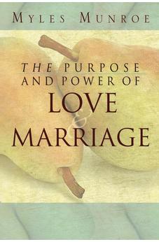 Purpose and Power of Love and Marriage