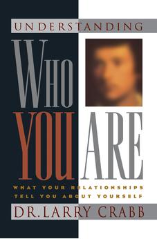 Understanding Who You Are: What Your Relationships Tell You About Yourself (LifeChange) 9781576830147