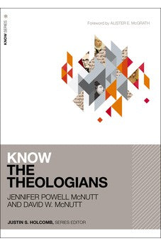 Know the Theologians (KNOW Series) 9780310114413