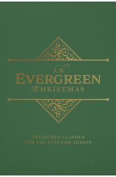 An Evergreen Christmas: Treasured Classics for the Yuletide Season