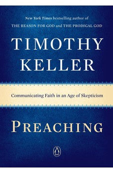 Preaching: Communicating Faith in an Age of Skepticism