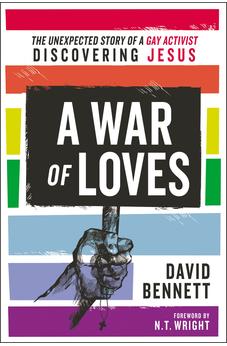 A War of Loves: The Unexpected Story of a Gay Activist Discovering Jesus 9780310538103