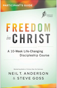 Freedom in Christ Participant's Guide: A 10-Week Life-Changing Discipleship Course 9780764219535