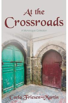 At the Crossroads: A Monologue Collection 9781486617302