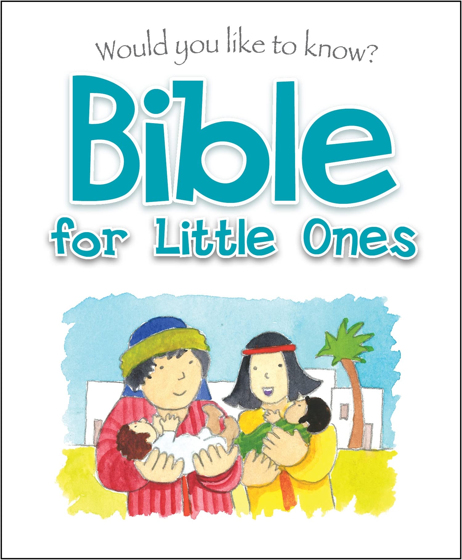 Would You Like to Know Bible for Little Ones 9781781283202