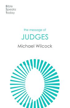 The Message of Judges (The Bible Speaks Today Old Testament)