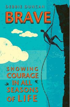 Brave: Being brave through the seasons of our lives 9780857218995