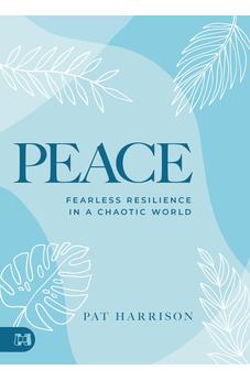 Peace: Fearless Resilience in a Chaotic World 9781667503165