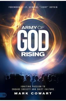 Army of God Rising: Igniting Passion to Engage Society and Shift Culture 9781680318913