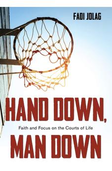 Hand Down, Man Down: Faith and Focus on the Courts of Life 9781486616282