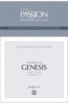 TPT The Book of Genesis - Part 1 (The Passionate Life Bible Study) 9781424560936