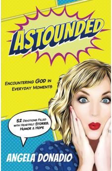 Astounded: Encountering God in Everyday Moments 9781610362535