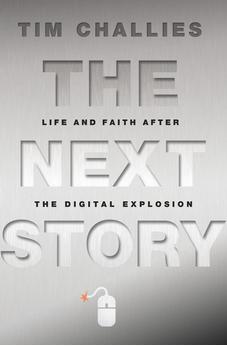 The Next Story: Life and Faith after the Digital Explosion 9780310329039