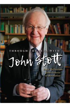 Through the Year With John Stott: Daily Reflections from Genesis to Revelation