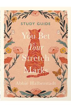 You Bet Your Stretch Marks Study Guide 9780736991032