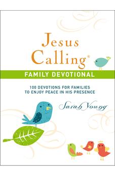 Jesus Calling Family Devotional: 100 Devotions for Families to Enjoy Peace in His Presence 9781400209958